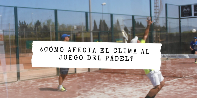 Cómo afecta el clima al juego de pádel: frío, calor y altitud