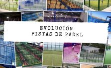 Evolución pistas de pádel