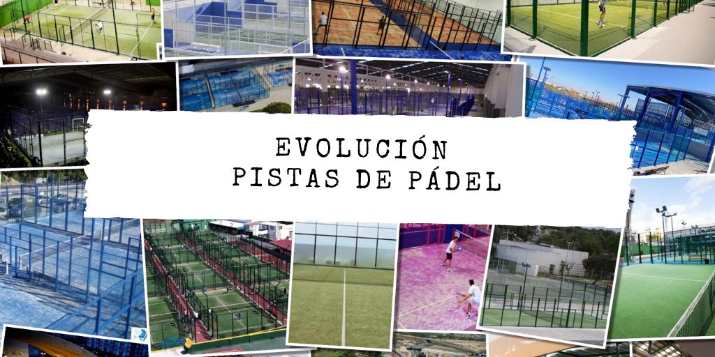 Evolución pistas de pádel