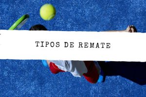Tipos de remate en el pádel